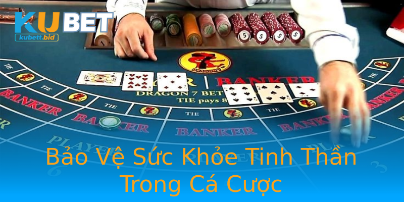 Bảo Vệ Sức Khỏe Tinh Thần Trong Cá Cược