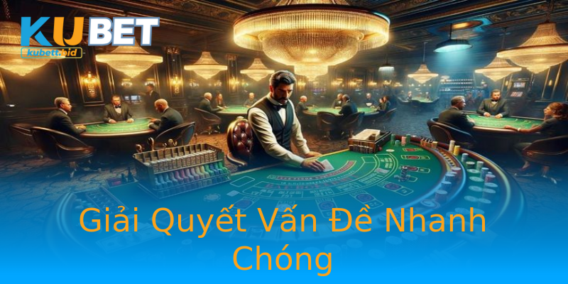 Giải Quyết Vấn Đề Nhanh Chóng