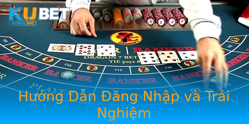 Hướng Dẫn Đăng Nhập và Trải Nghiệm