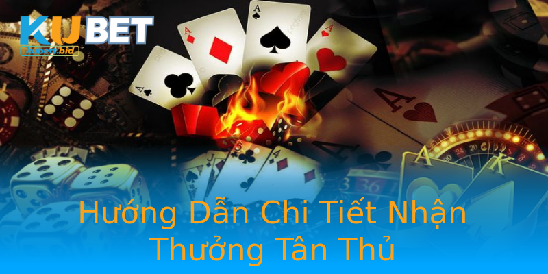 Hướng Dẫn Chi Tiết Nhận Thưởng Tân Thủ