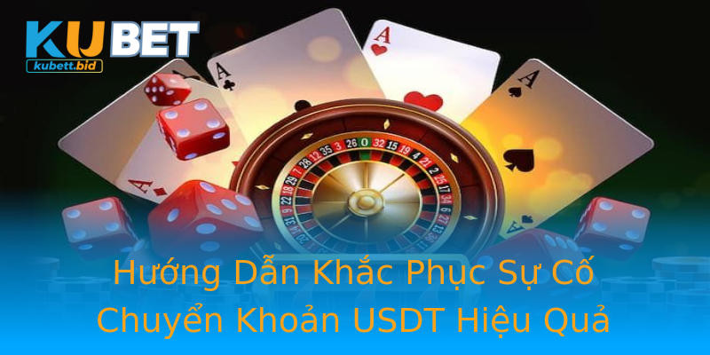 Hướng Dẫn Khắc Phục Sự Cố Chuyển Khoản USDT Hiệu Quả