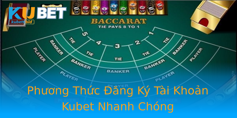Phương Thức Đăng Ký Tài Khoản Kubet Nhanh Chóng