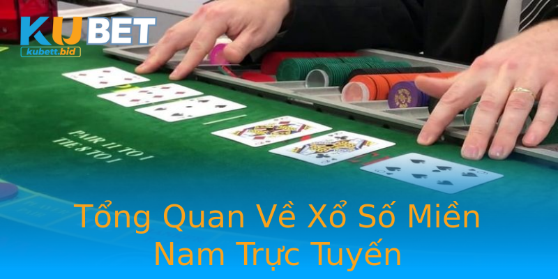 Tổng Quan Về Xổ Số Miền Nam Trực Tuyến